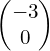 \begin{pmatrix}-3\\0\end{pmatrix}