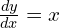 \frac{dy}{dx}=x