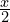 \frac{x}{2}