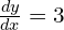 \frac{dy}{dx}=3