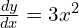 \frac{dy}{dx}=3x^2