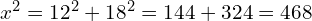 x^2 = 12^2 + 18^2 = 144 + 324 = 468