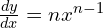 \frac{dy}{dx}=nx^{n-1}