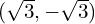 (\sqrt{3}, -\sqrt{3})