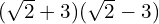 (\sqrt{2} + 3)(\sqrt{2} - 3)