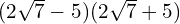 (2\sqrt{7} - 5)(2\sqrt{7} + 5)