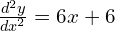 \frac{d^2y}{dx^2}=6x+6